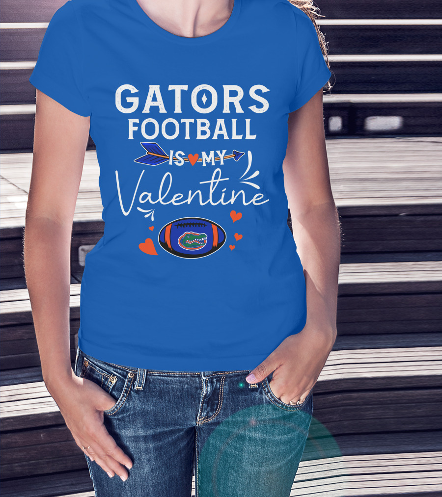 Gators Football Is My Valentine T-Shirt