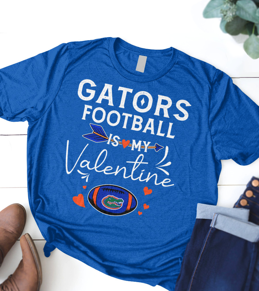 Gators Football Is My Valentine T-Shirt