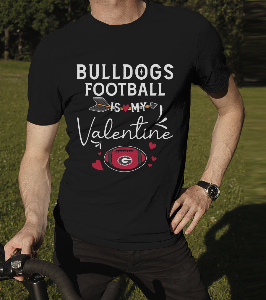 Bulldogs Football Is My Valentine Georgia Football Heart Theme Valentine's Day T-Shirt