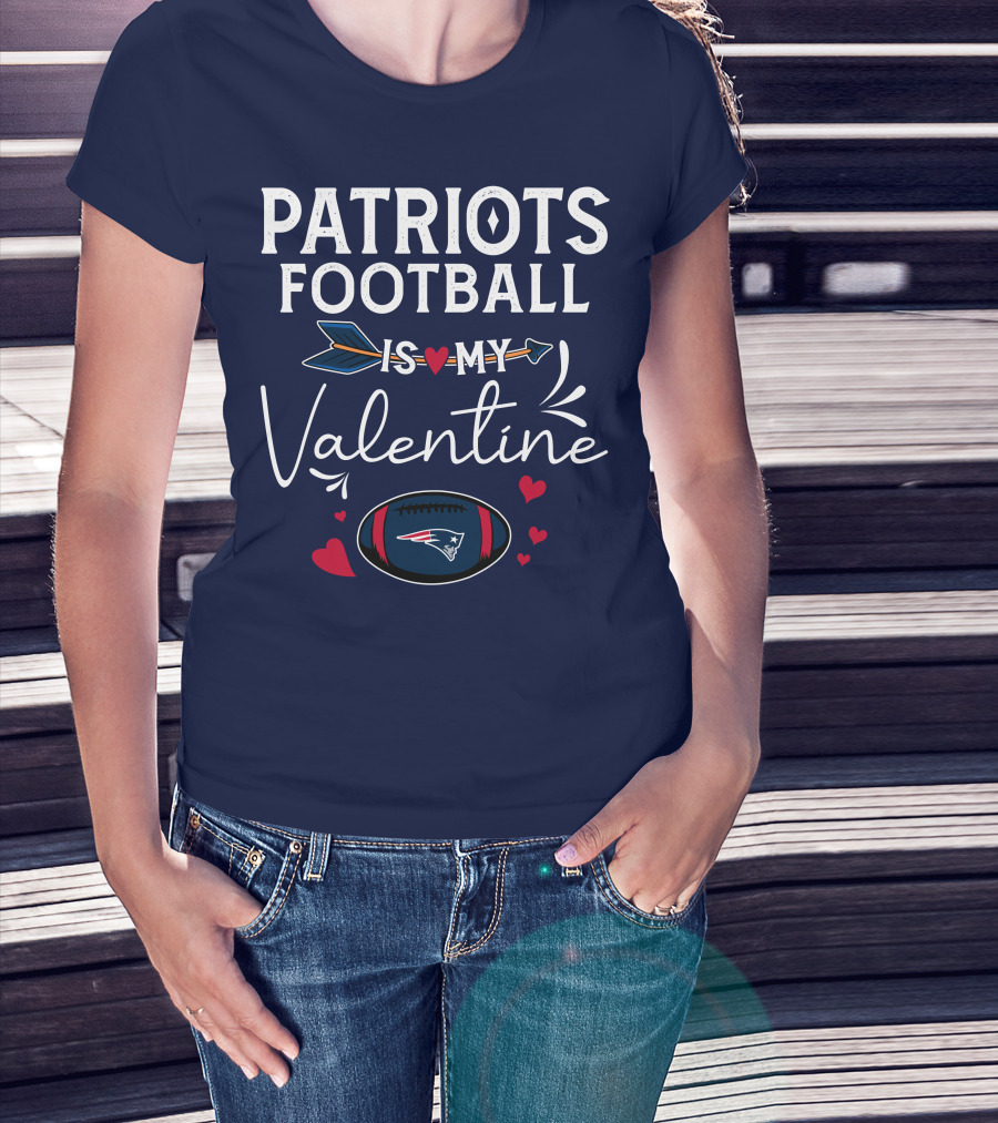 Patriots Football Is My Valentine With Hearts And Arrow Elements T-Shirt