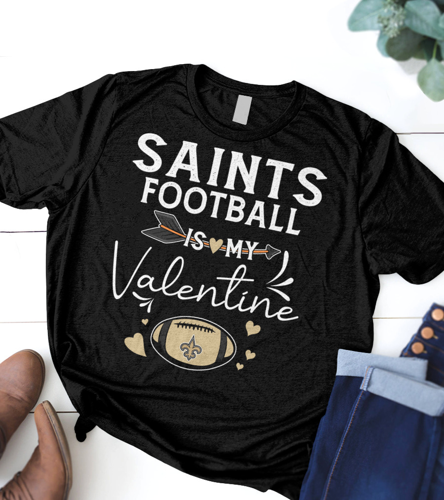 Saints Football Is My Valentine Football Love Arrow Hearts T-Shirt
