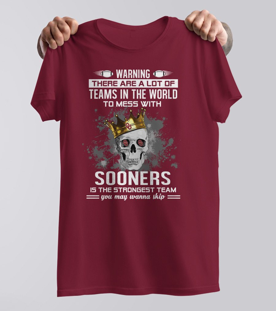 Warning Sooners Is The Strongest Team You May Wanna Skip T-Shirt