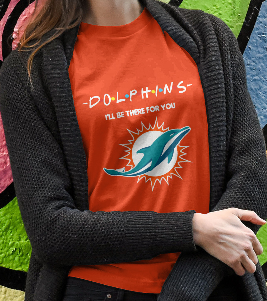 Dolphins I'll Be There For You Logo Friends Style Miami Dolphins T-Shirt