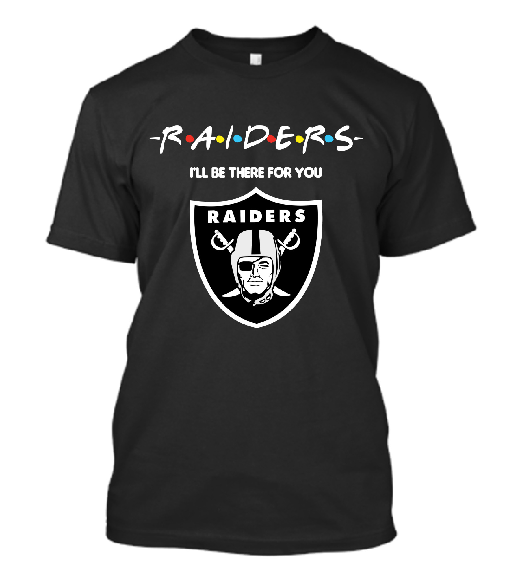 Las Vegas Raiders I'll Be There For You Raiders Logo T-Shirt