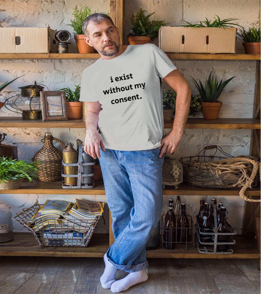 Emotional Club I Exist Without My Consent T-Shirt