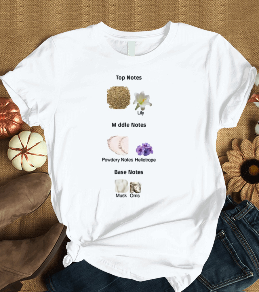 Top Notes Cumin Lily Middle Notes Powdery Heliotrope Base Notes Musk Orris T-Shirt