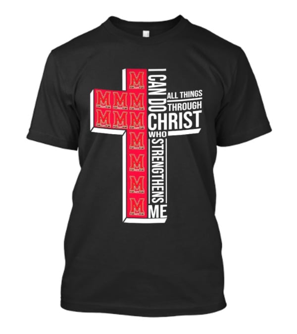 Maryland Terrapins I Can Do All Things Through Christ Who Strengthens Me Christian NCAA T-Shirt