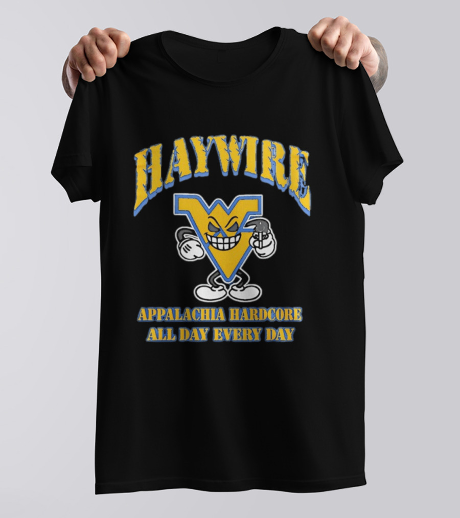 West Virginia Haywire Appalachia Hardcore All Day Every Day T-Shirt