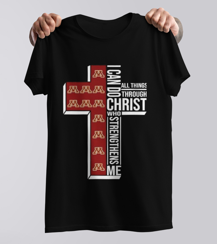 Minnesota Golden Gophers Cross I Can Do All Things Through Christ Who Strengthens Me Christian NCAA T-Shirt