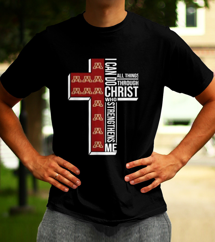 Minnesota Golden Gophers Cross I Can Do All Things Through Christ Who Strengthens Me Christian NCAA T-Shirt