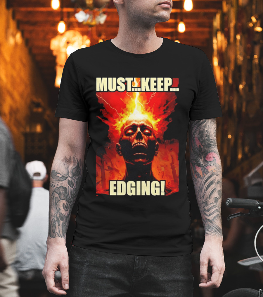 Zombie Must Keep Edging Skull Flames Energy Explosion T-Shirt