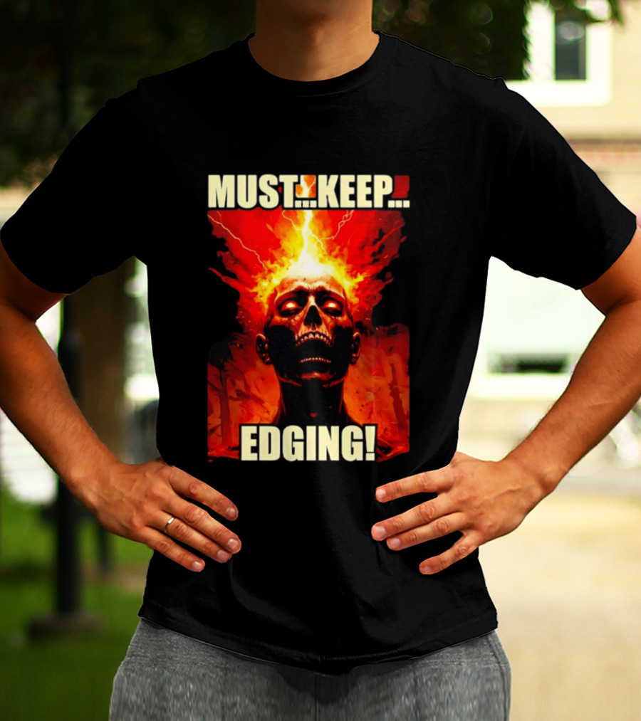 Zombie Must Keep Edging Skull Flames Energy Explosion T-Shirt