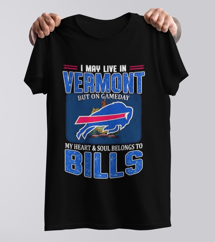 Vermont Gameday Heart And Soul Belongs To Buffalo Bills T-Shirt