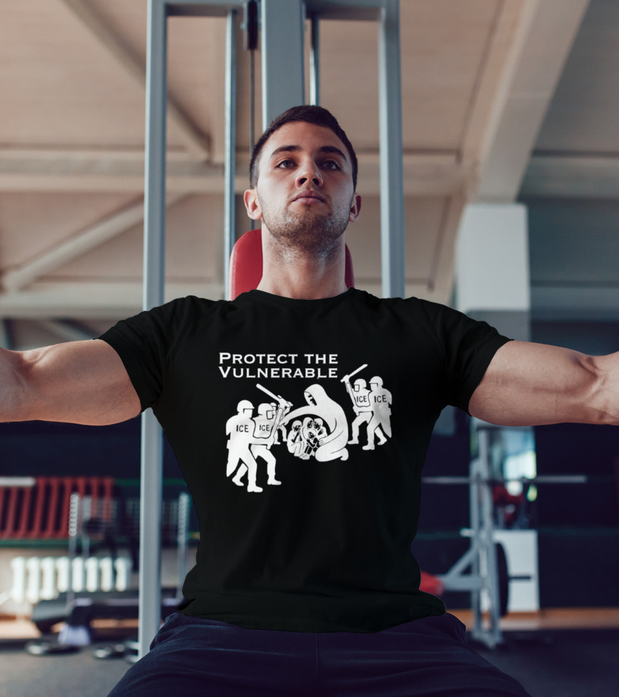 Protect The Vulnerable ICE Enforcement T-Shirt