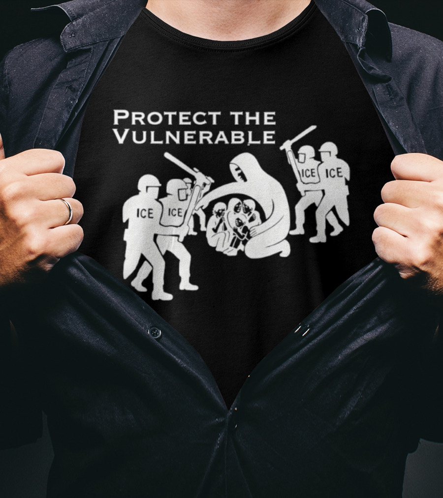 Protect The Vulnerable ICE Enforcement T-Shirt
