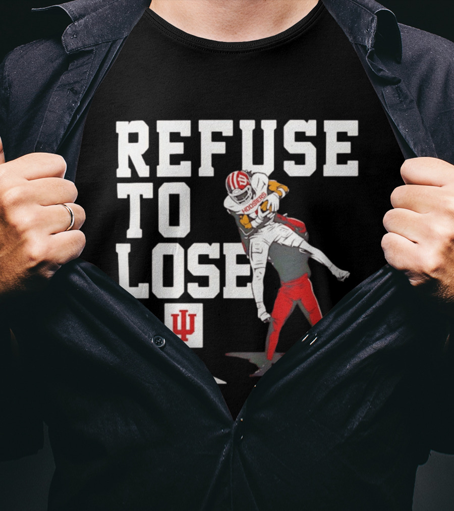 Indiana Hoosiers Football Refuse To Lose Determination Athletes T-Shirt