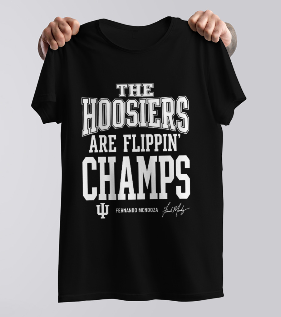 Indiana Hoosiers Are Flippin' Champs Fernando Mendoza T-Shirt