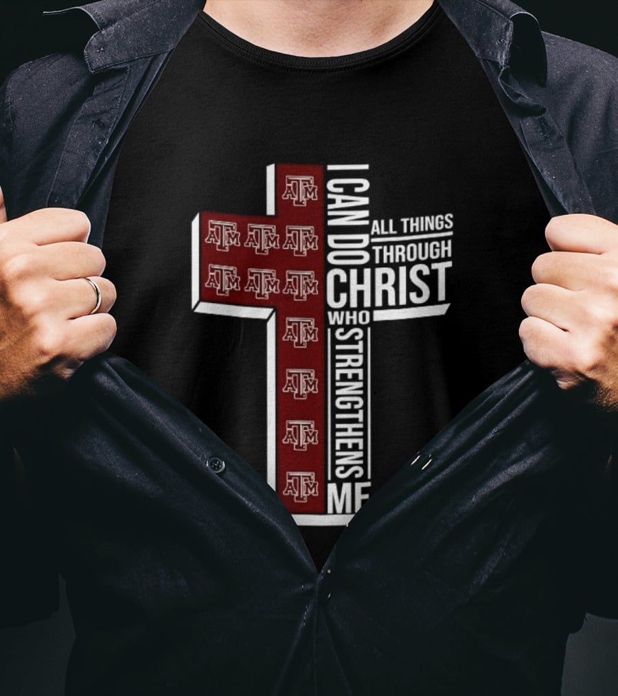 Texas A&M Aggies I Can Do All Things Through Christ Who Strengthens Me T-Shirt