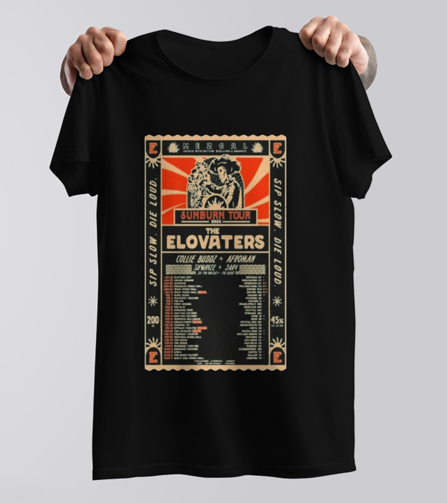 The Elovaters Sunborn Tour 2026 Mezcal Sip Slow Die Loud Collie Buddz Afroman Live Music Events T-Shirt