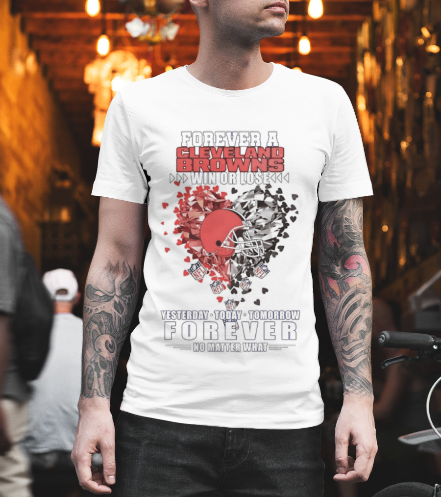 Cleveland Browns Win Or Lose Yesterday Today Tomorrow Forever Heart Shape T-Shirt