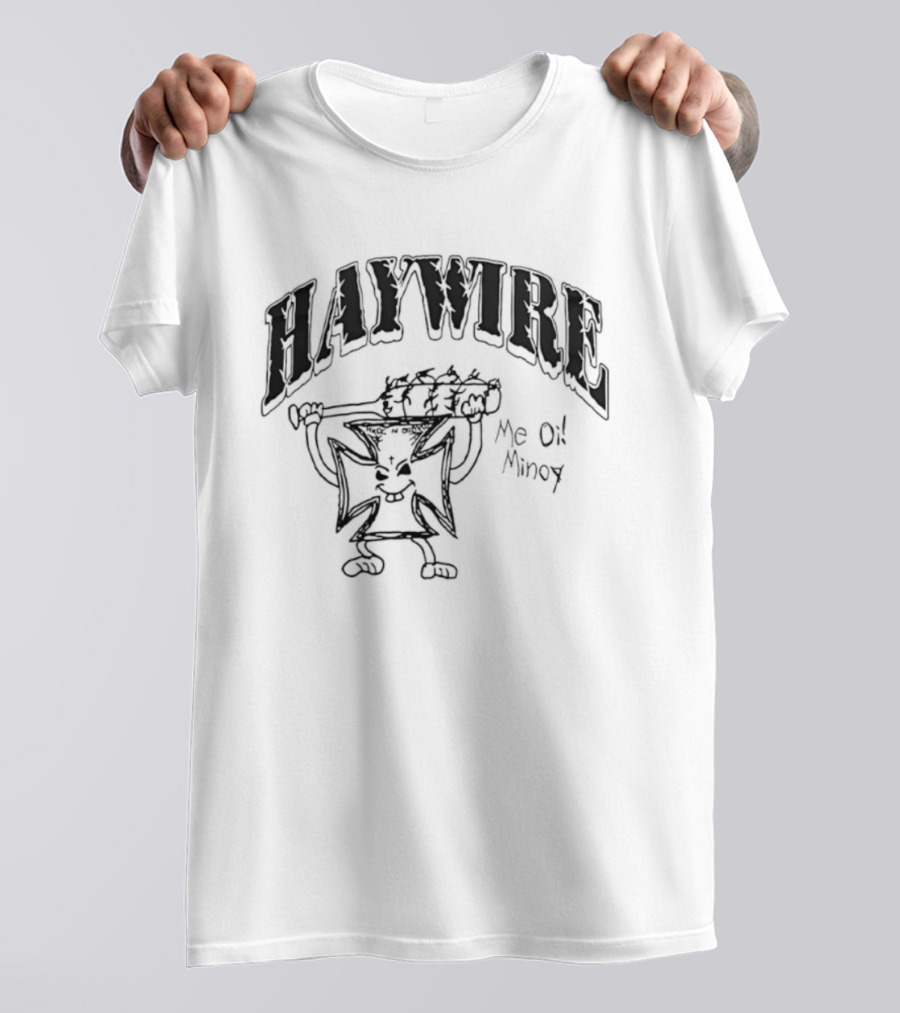 Haywire Iron Cross Me Oi Minoy Conditioned For Demolition T-Shirt
