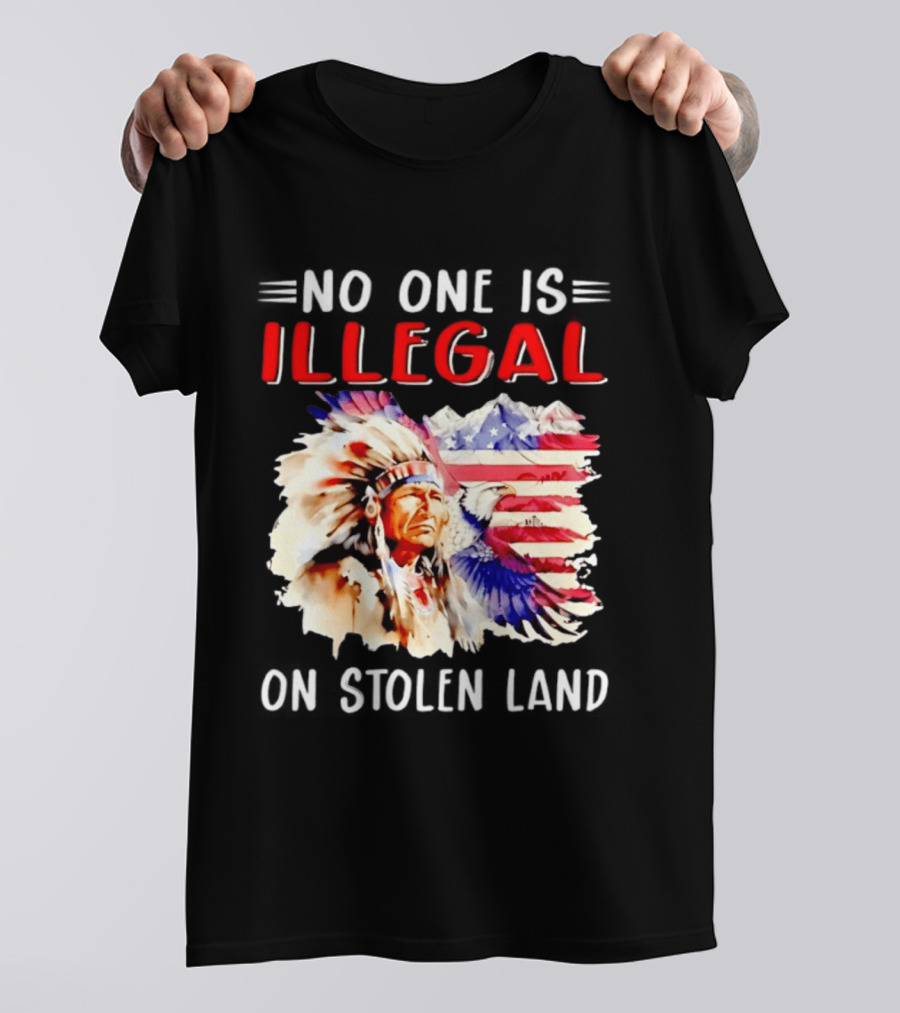 American Native No One Is Illegal On Stolen Land Tribal Heritage Flag And Eagle T-Shirt