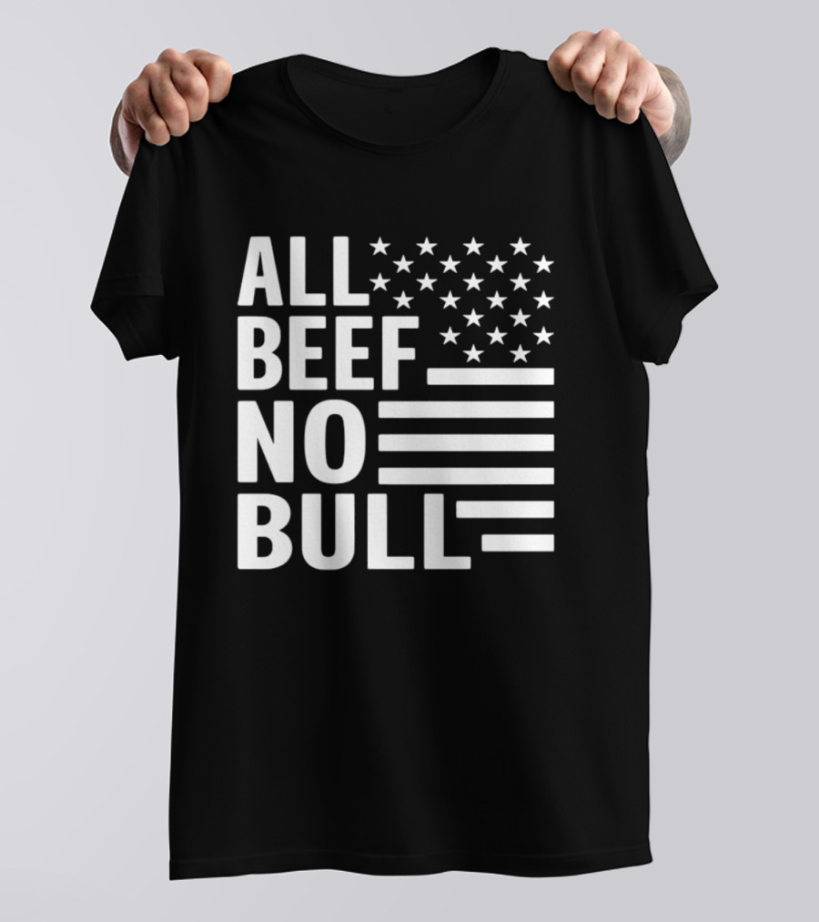 All Beef No Bull American Flag Stars Stripes T-Shirt