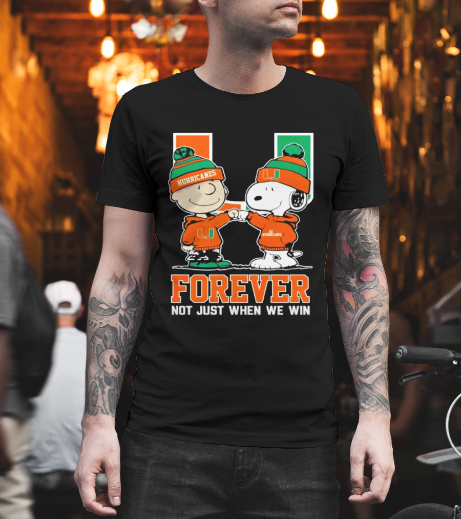 Peanuts Snoopy Miami Hurricanes Forever Not Just When We Win T-Shirt