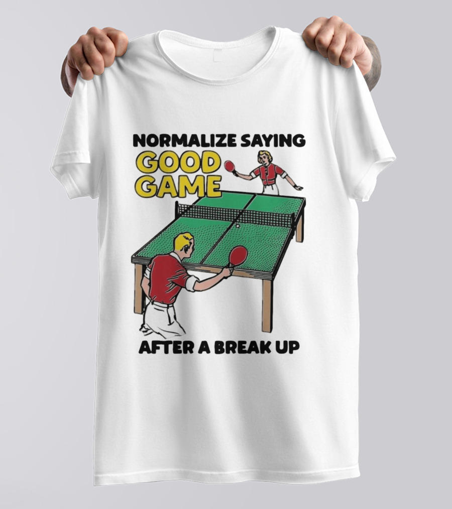 Normalize Saying Good Game After A Break Up Retro Table Tennis T-Shirt