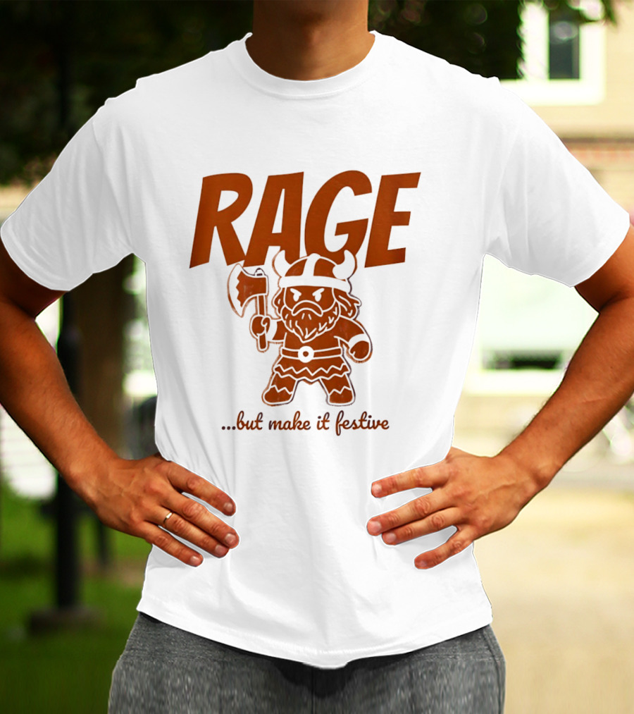 RAGE Viking Holiday Humor Make It Festive T-Shirt