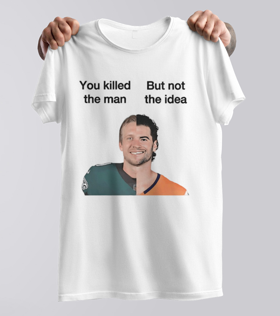 You Killed The Man But Not The Idea Split Football Jerseys T-Shirt