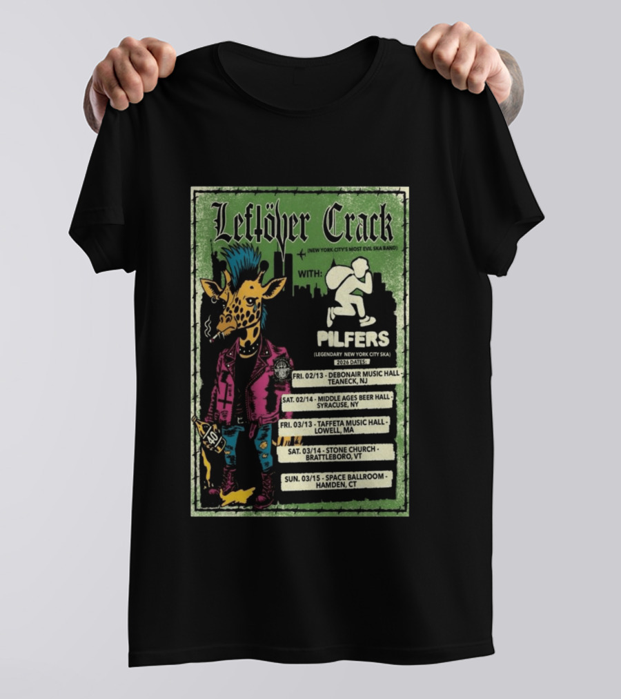 Leftöver Crack Northeast America 2026 Tour With Pilfers Dates And Venues T-Shirt