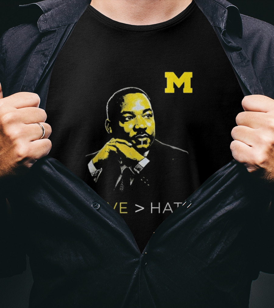 Michigan MLK Love Greater Than Hate T-Shirt