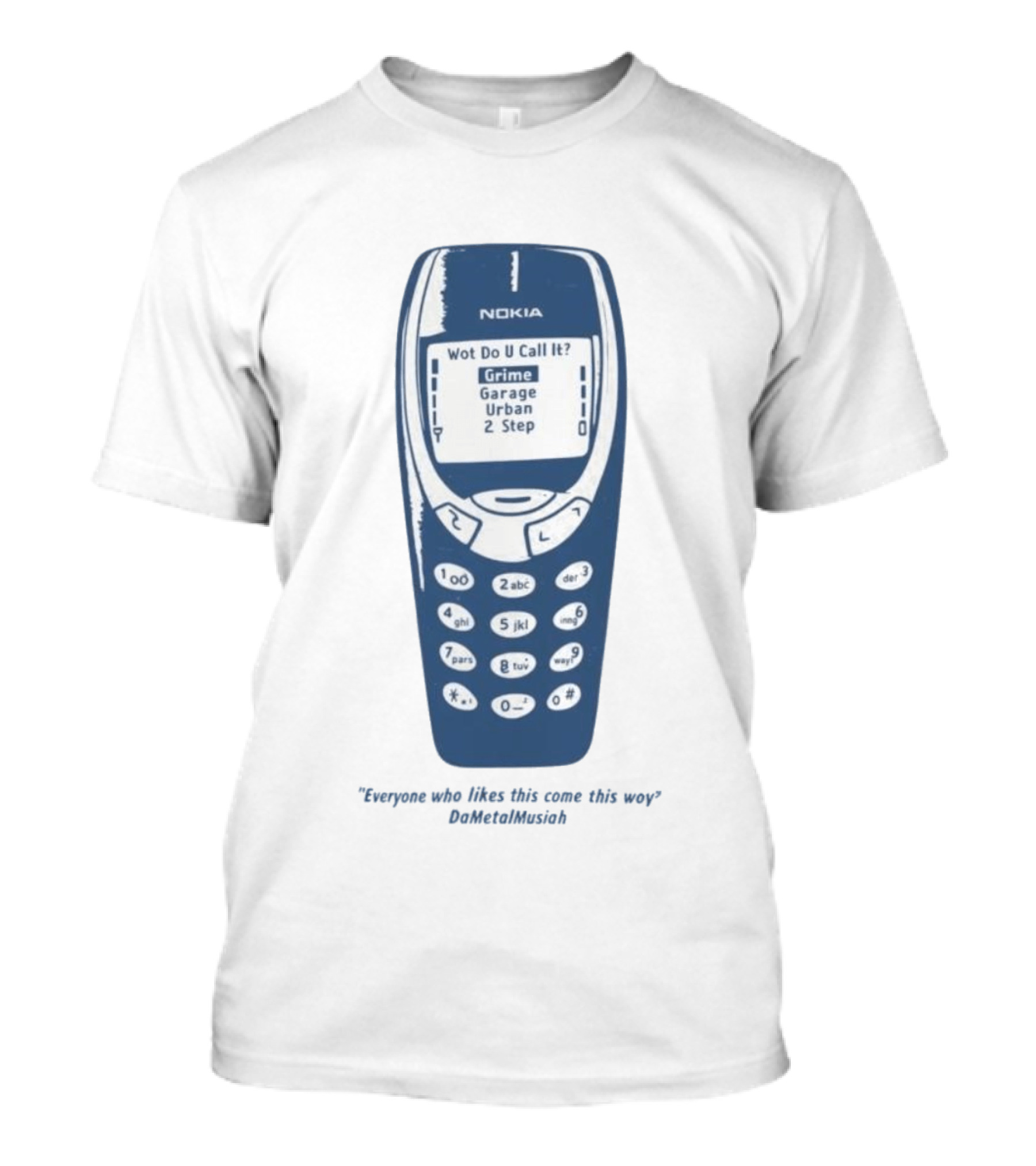 Nokia Wot Do U Call It Grime Garage Urban 2 Step Retro Vibes T-Shirt