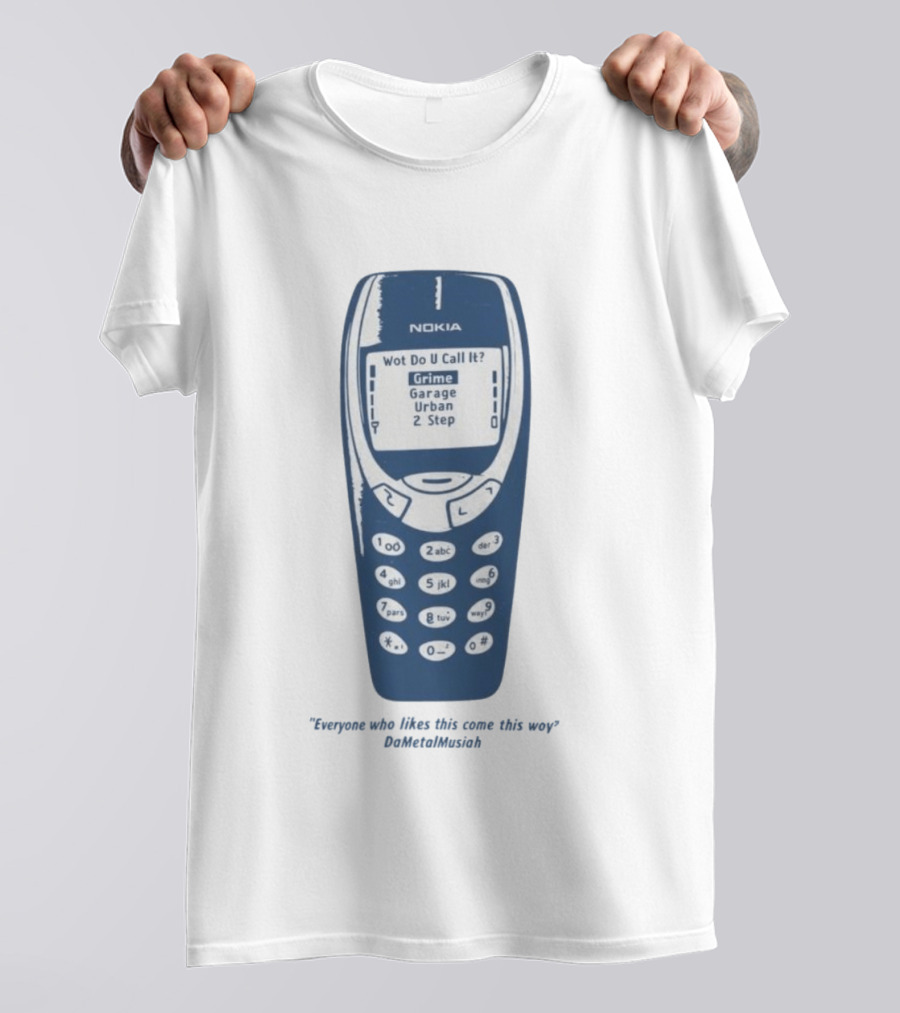 Nokia Wot Do U Call It Grime Garage Urban 2 Step Retro Vibes T-Shirt