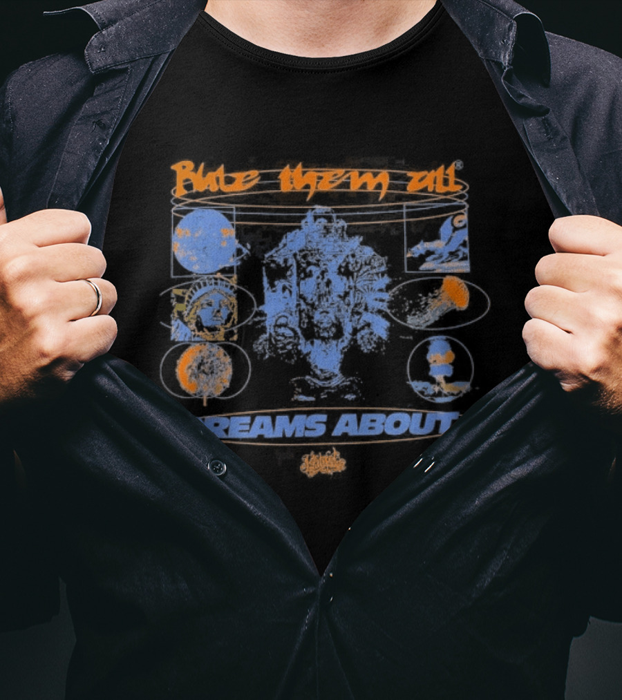 Rule Them All Dreams About T-Shirt
