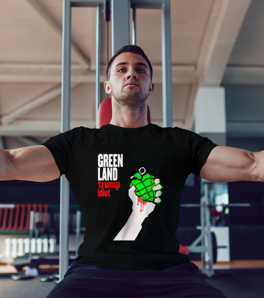 Greenland Green Day Trump Idiot Hand T-Shirt