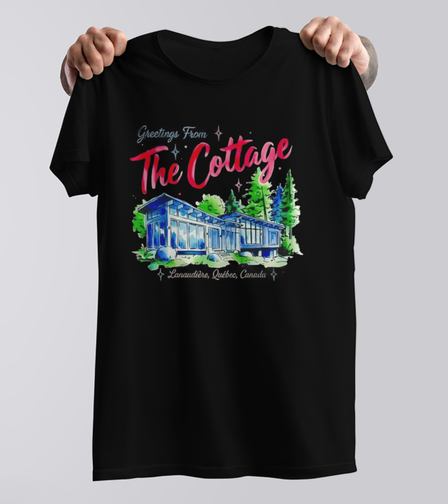 Greetings From The Cottage Lanaudiere Quebec Canada Scenic Retreat T-Shirt
