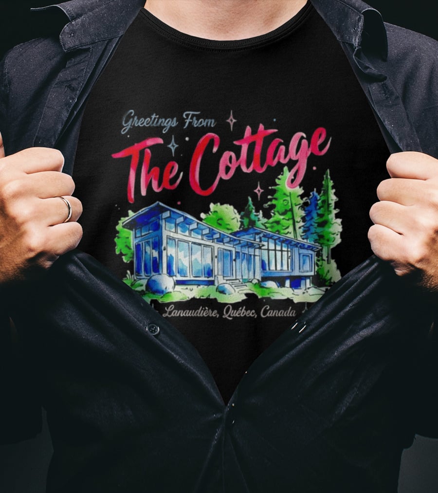 Greetings From The Cottage Lanaudiere Quebec Canada Scenic Retreat T-Shirt