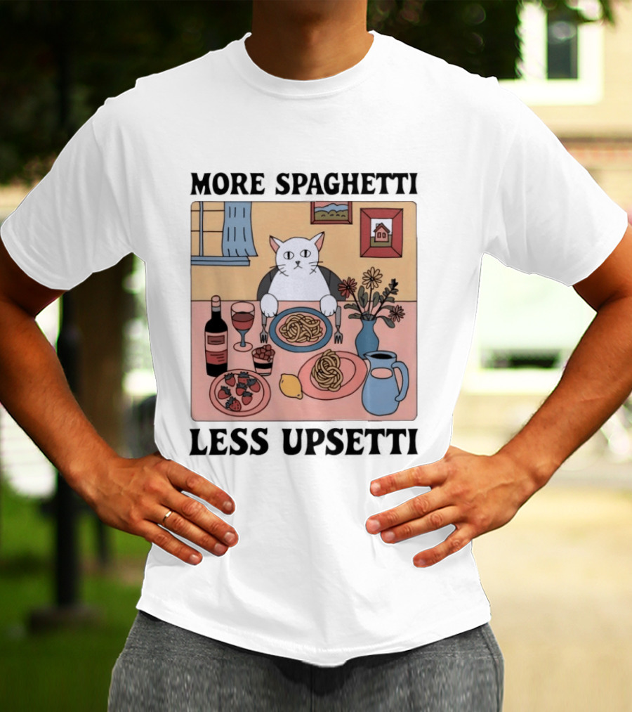 Cat More Spaghetti Less Upsetti Whimsical Dining Scene With Wine And Flowers T-Shirt