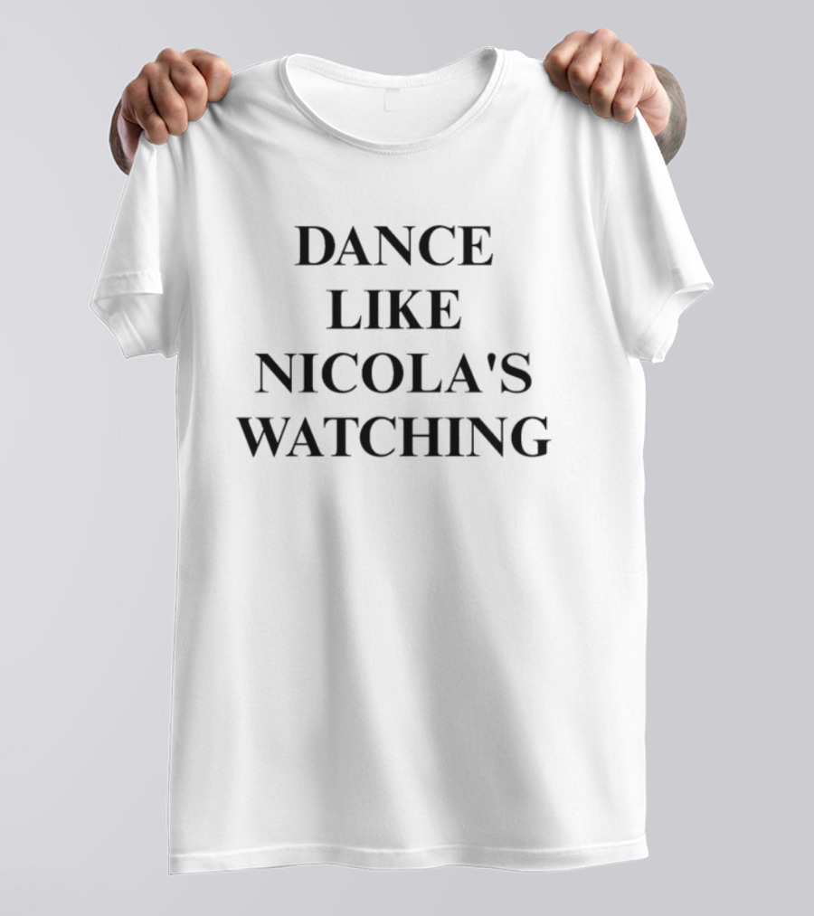 Dance Like Nicola's Ing Fun T-Shirt