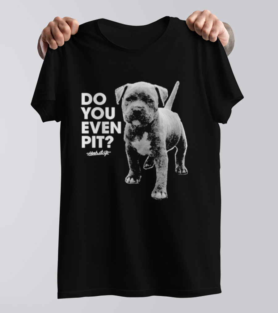 Mosh It Up Do You Even Pit Puppy T-Shirt
