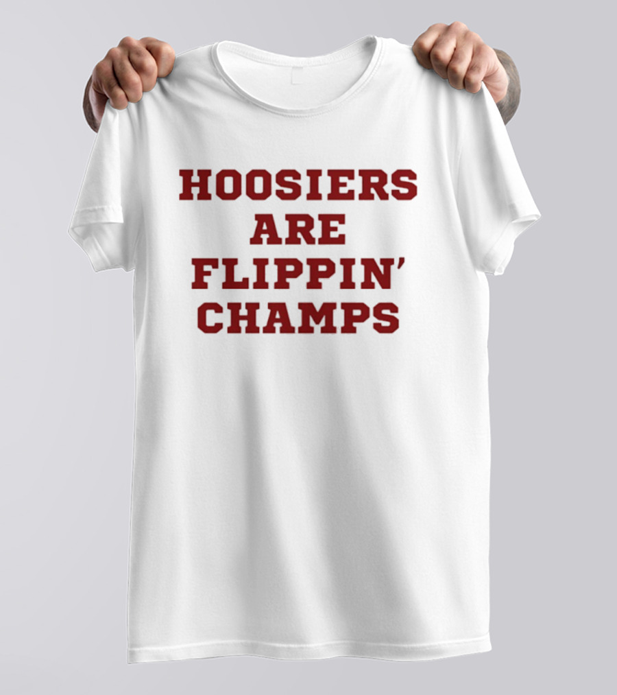 Hoosiers Are Flippin' Champs Winning Celebration T-Shirt