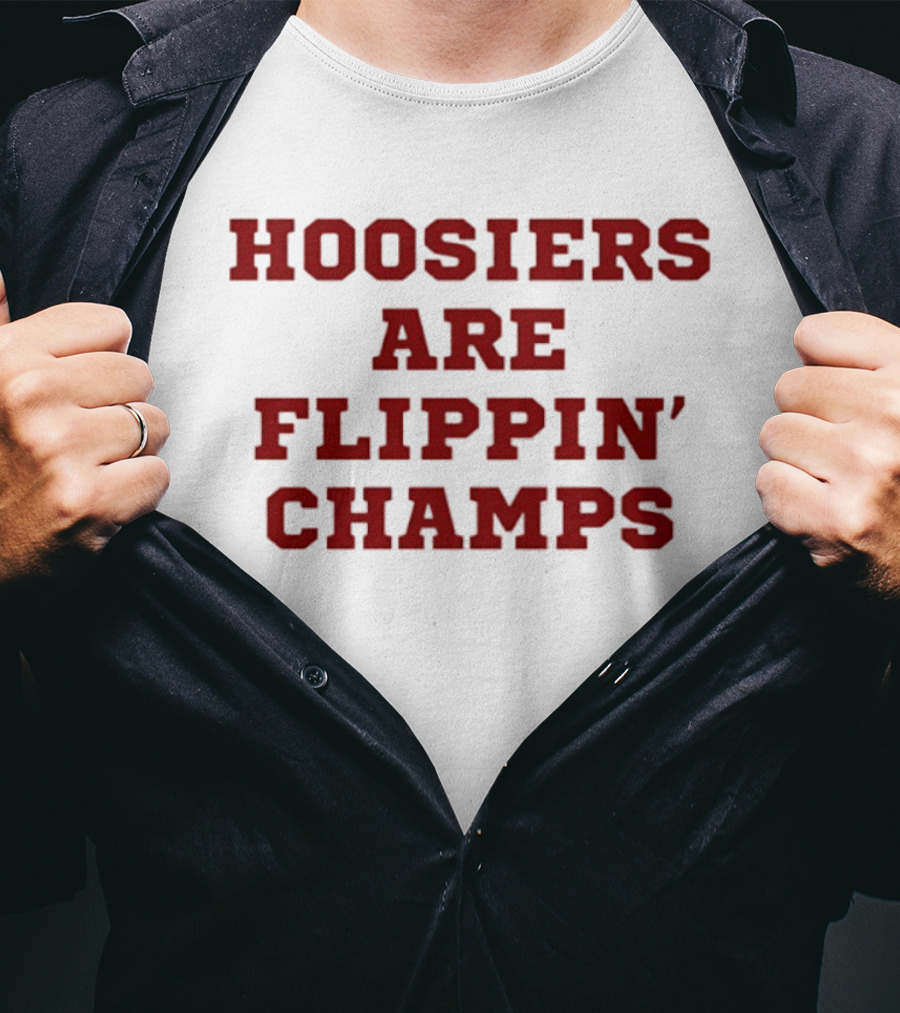 Hoosiers Are Flippin' Champs Winning Celebration T-Shirt