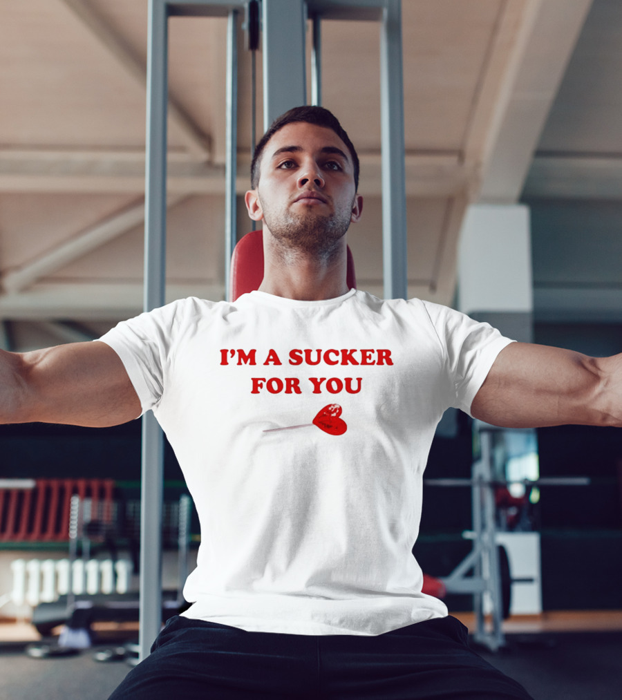 I'm A Sucker For You Heart Lollipop Valentine T-Shirt