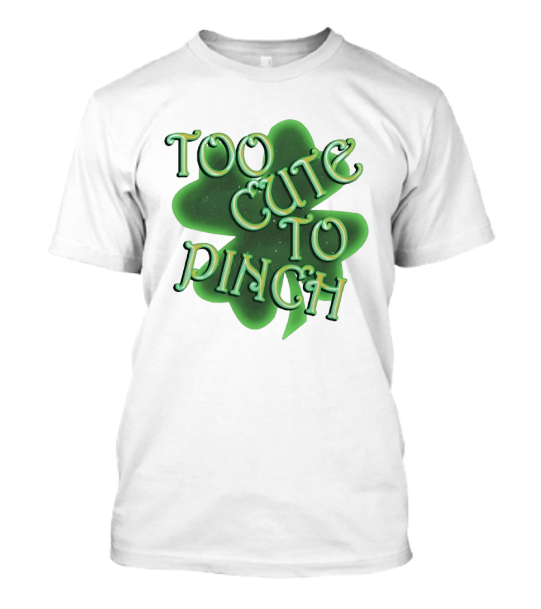 Too Cute To Pinch St. Patrick's Day Clover T-Shirt
