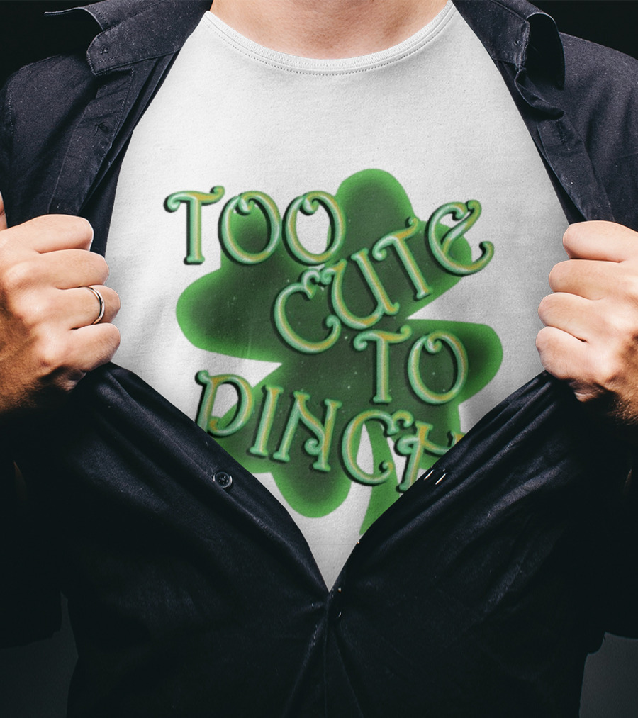 Too Cute To Pinch St. Patrick's Day Clover T-Shirt