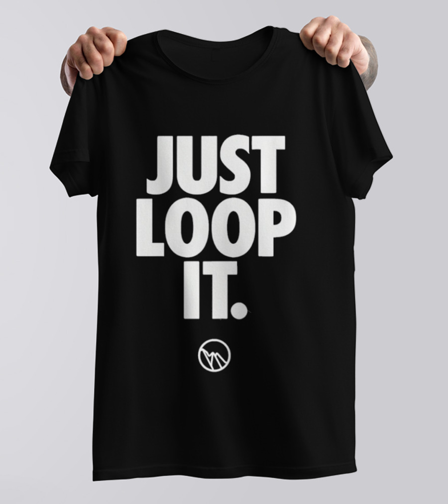 Just Loop It Minimalist T-Shirt