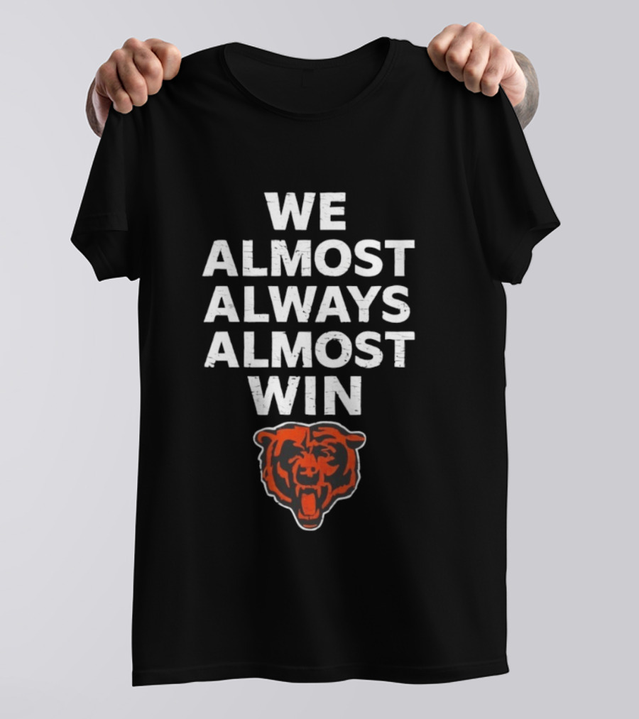 Chicago Bears We Almost Always Almost Win Bear Head T-Shirt