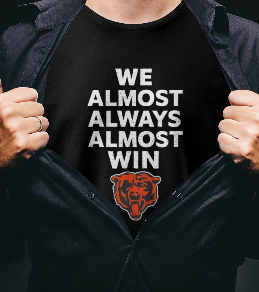 Chicago Bears We Almost Always Almost Win Bear Head T-Shirt